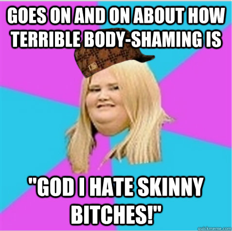 Goes on and on about how terrible body-shaming is 