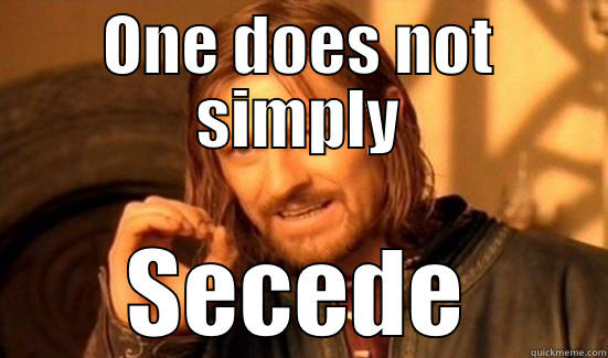 South Carolina - ONE DOES NOT SIMPLY SECEDE Boromir