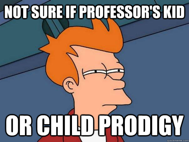 Not sure if professor's kid Or child prodigy  Futurama Fry