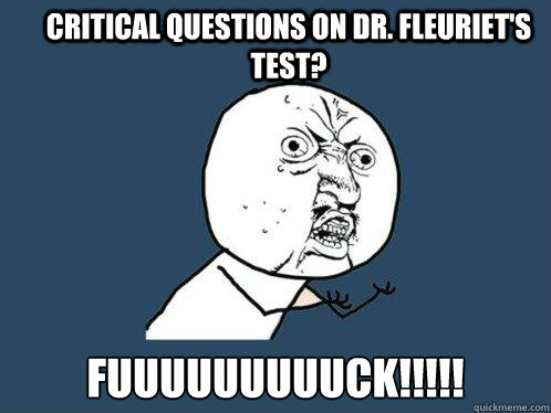 Critical Questions on Dr. Fleuriet's Test? FUUUUUUUUUCK!!!!!  Y U No