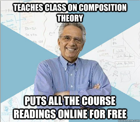 Teaches class on composition theory puts all the course readings online for free - Teaches class on composition theory puts all the course readings online for free  Good guy professor