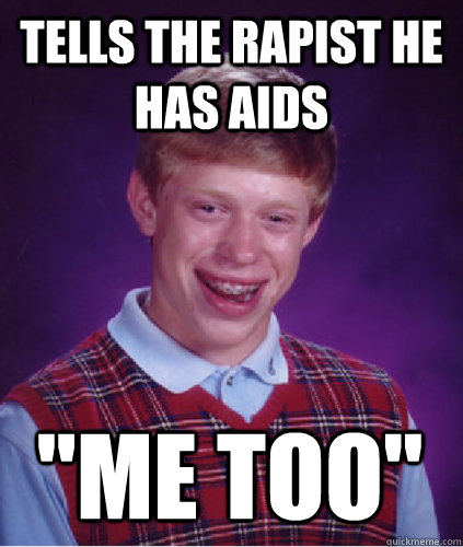 Tells the rapist he has aids 