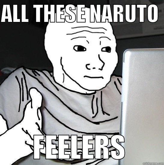 ALL THESE NARUTO  FEELERS Misc