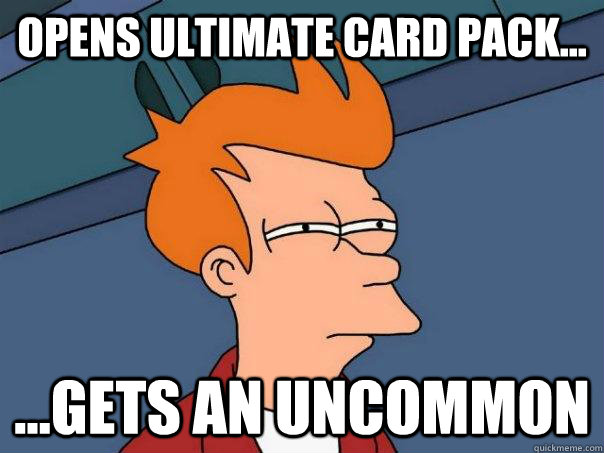 Opens Ultimate Card Pack... ...Gets An Uncommon  Futurama Fry