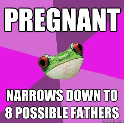 pregnant narrows down to 8 possible fathers - pregnant narrows down to 8 possible fathers  Foul Bachelorette Frog