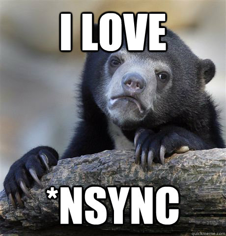 I love *nsync  Confession Bear