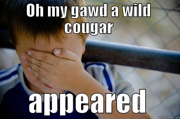 stranger danger - OH MY GAWD A WILD COUGAR APPEARED Confession kid