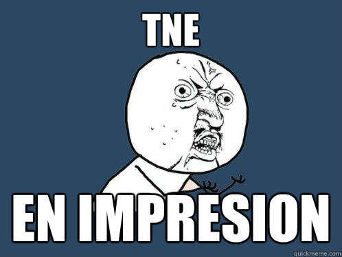 TNE EN IMPRESION  Y U No