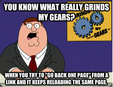 You know what really grinds my gears? When you try to 