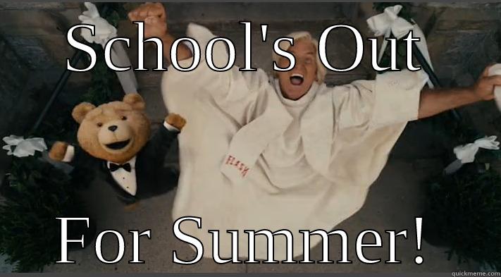 Schools Out - SCHOOL'S OUT FOR SUMMER! Misc