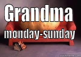 GRANDMA MONDAY-SUNDAY Misc