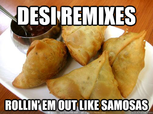 Desi Remixes Rollin' em out like samosas - Desi Remixes Rollin' em out like samosas  Misc