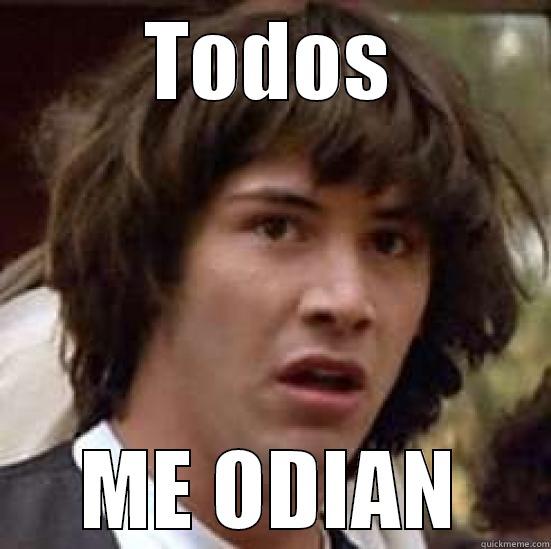 TODOS ME ODIAN conspiracy keanu