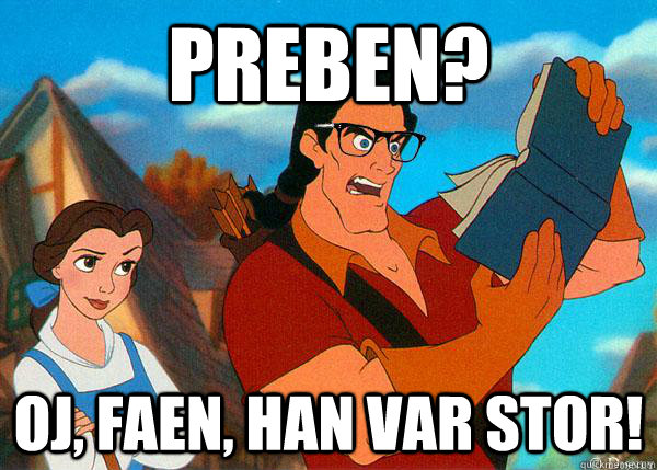 Preben? oj, faen, han var stor!  Hipster Gaston