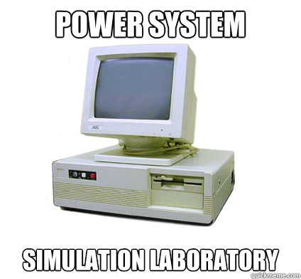 POWER SYSTEM SIMULATION LABORATORY  Your First Computer