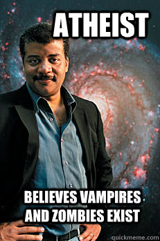 Atheist believes vampires and zombies exist  Neil deGrasse Tyson