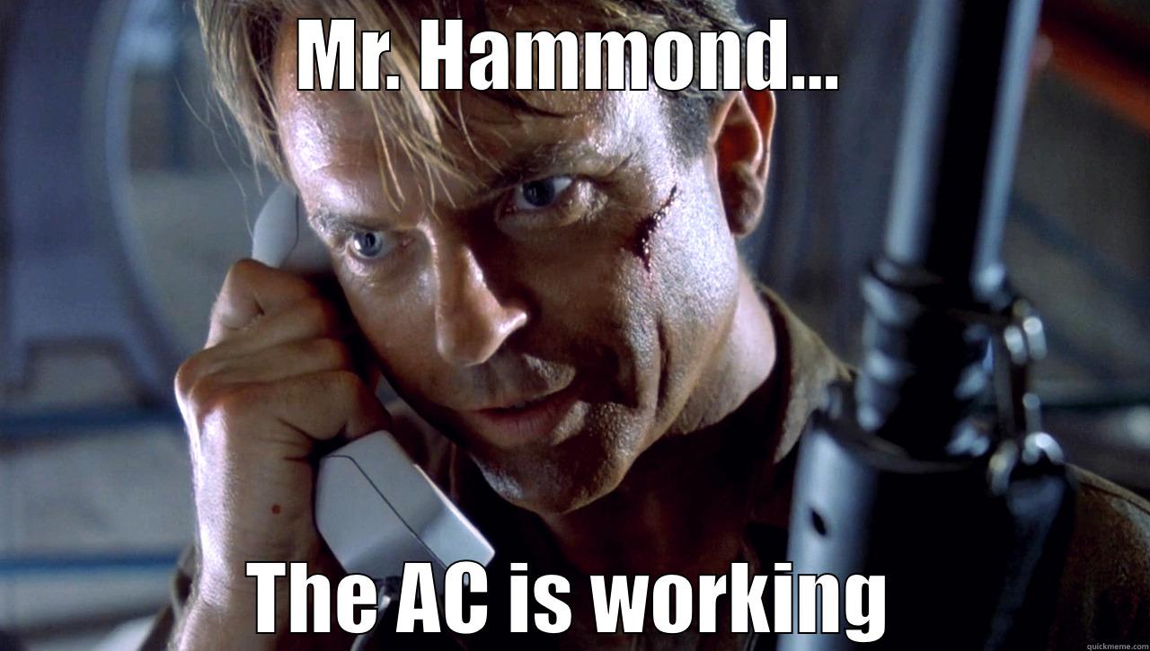 MR. HAMMOND... THE AC IS WORKING Misc