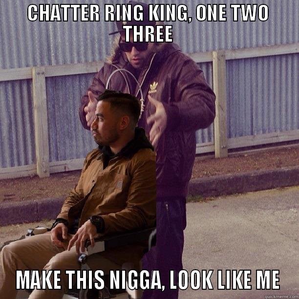 CHANC THE CHATTER RING KING - CHATTER RING KING, ONE TWO THREE MAKE THIS NIGGA, LOOK LIKE ME Misc