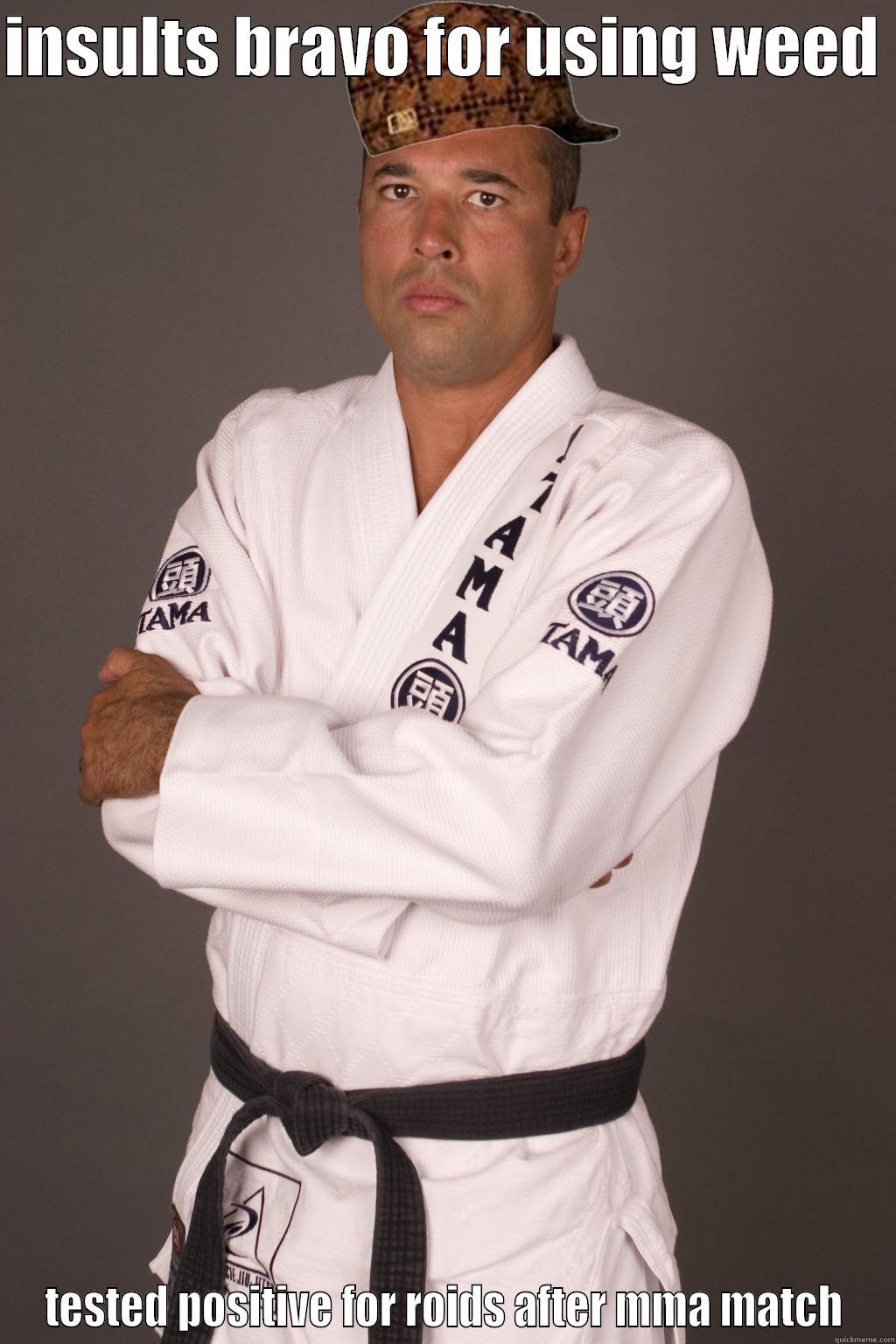 royce gracie - INSULTS BRAVO FOR USING WEED  TESTED POSITIVE FOR ROIDS AFTER MMA MATCH Misc