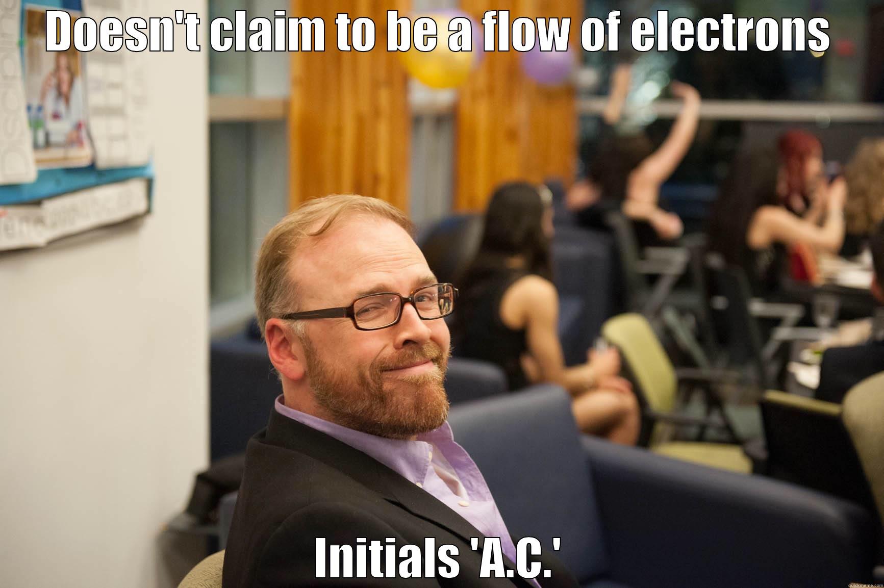 Suave Prof #something - DOESN'T CLAIM TO BE A FLOW OF ELECTRONS INITIALS 'A.C.' Misc