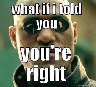 mind=blown guy - WHAT IF I TOLD YOU YOU'RE RIGHT Matrix Morpheus