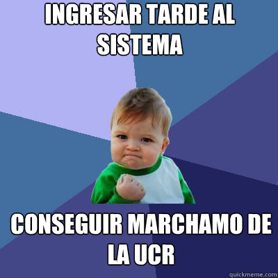 Ingresar tarde al sistema Conseguir marchamo de la UCR  Success Baby