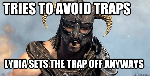 Tries to avoid traps  Lydia sets the trap off anyways   skyrim