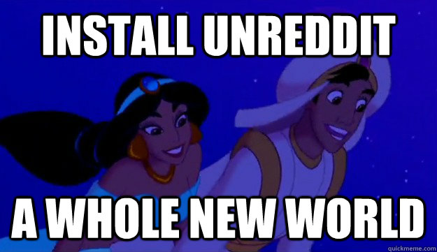 install UNreddit A whole new world  