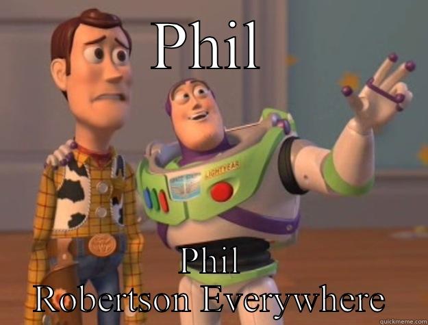 PHIL PHIL ROBERTSON EVERYWHERE Toy Story