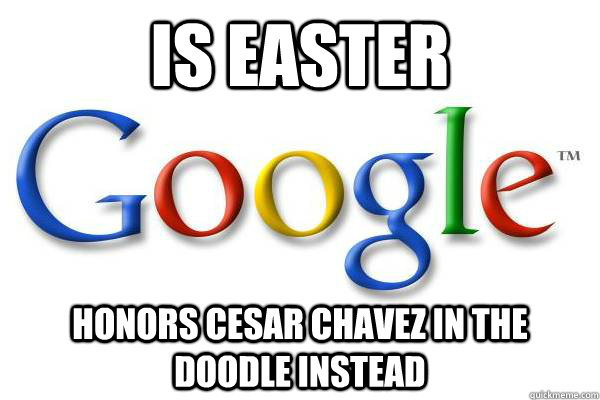 Is easter honors cesar chavez in the doodle instead - Is easter honors cesar chavez in the doodle instead  Misc