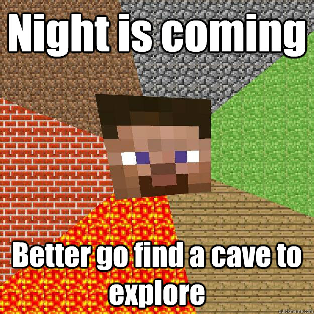 Night is coming Better go find a cave to explore  Minecraft