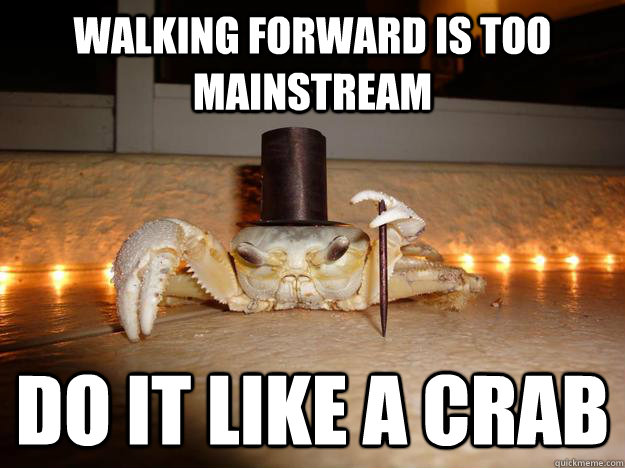 walking forward is too mainstream do it like a crab  Fancy Crab