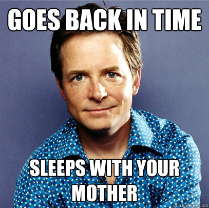Goes Back IN Time Sleeps With Your Mother - Goes Back IN Time Sleeps With Your Mother  Awesome Michael J Fox