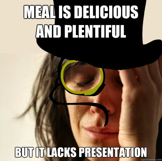 Meal is delicious
and plentiful But it lacks presentation  