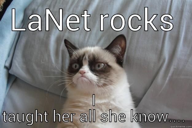 LANET ROCKS I TAUGHT HER ALL SHE KNOW.... Grumpy Cat