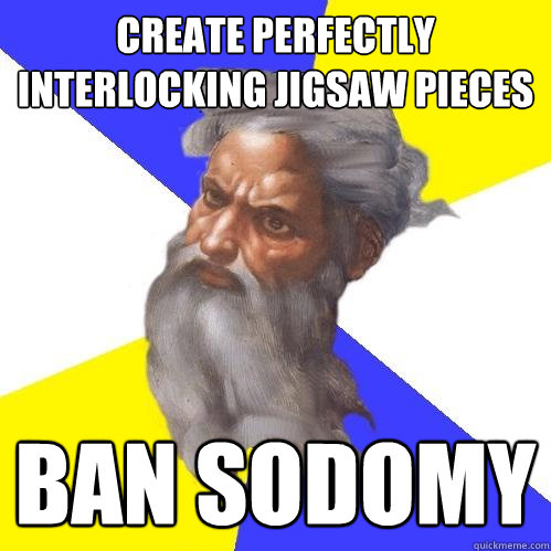 create perfectly interlocking jigsaw pieces ban sodomy  Advice God