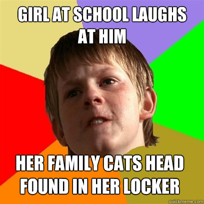 Girl at school laughs at him her family cats head found in her locker  Angry School Boy