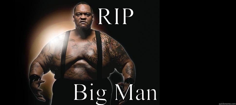 Big Daddy V  - RIP BIG MAN Misc