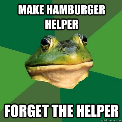 Make hamburger helper forget the helper - Make hamburger helper forget the helper  Foul Bachelor Frog