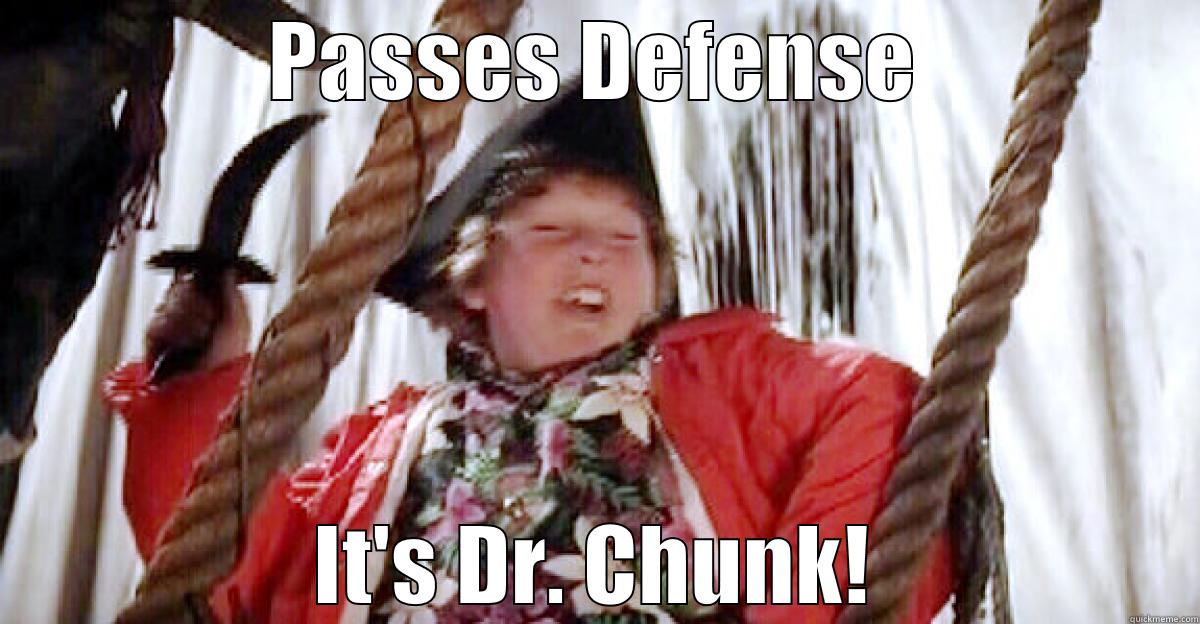 PASSES DEFENSE IT'S DR. CHUNK! Misc