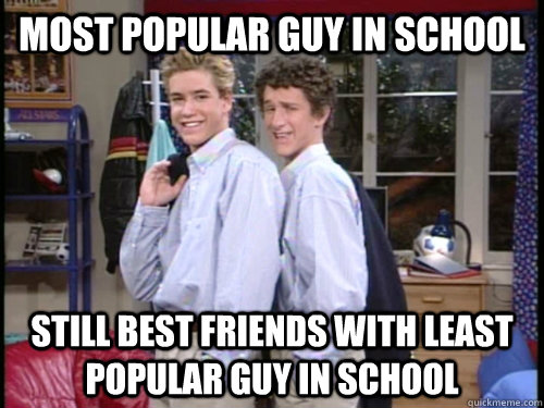 Most popular guy in school Still best friends with least popular guy in school - Most popular guy in school Still best friends with least popular guy in school  Good Guy Zack