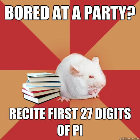 Bored at a Party? Recite First 27 Digits of pi  Science Major Mouse