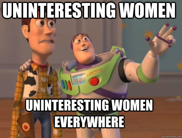 uninteresting women  uninteresting women everywhere  Buzz Lightyear