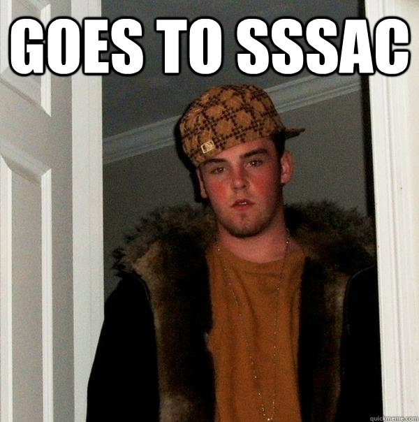 Goes to SSSAC   Scumbag Steve