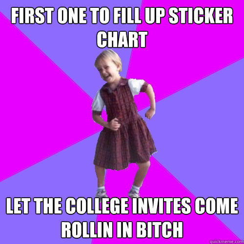 First one to fill up sticker chart let the college invites come rollin in bitch  