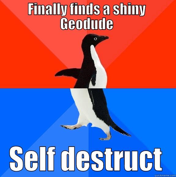 FINALLY FINDS A SHINY GEODUDE SELF DESTRUCT Socially Awesome Awkward Penguin