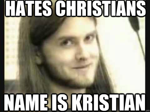 Hates Christians Name is Kristian  