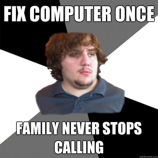 fix computer once family never stops calling  
