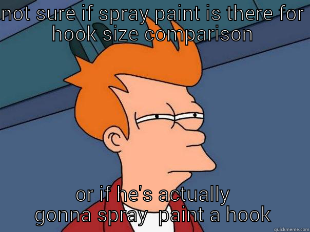 NOT SURE IF SPRAY PAINT IS THERE FOR HOOK SIZE COMPARISON OR IF HE'S ACTUALLY GONNA SPRAY  PAINT A HOOK Futurama Fry