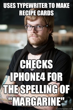 Uses typewriter to make recipe cards Checks iphone4 for the spelling of 